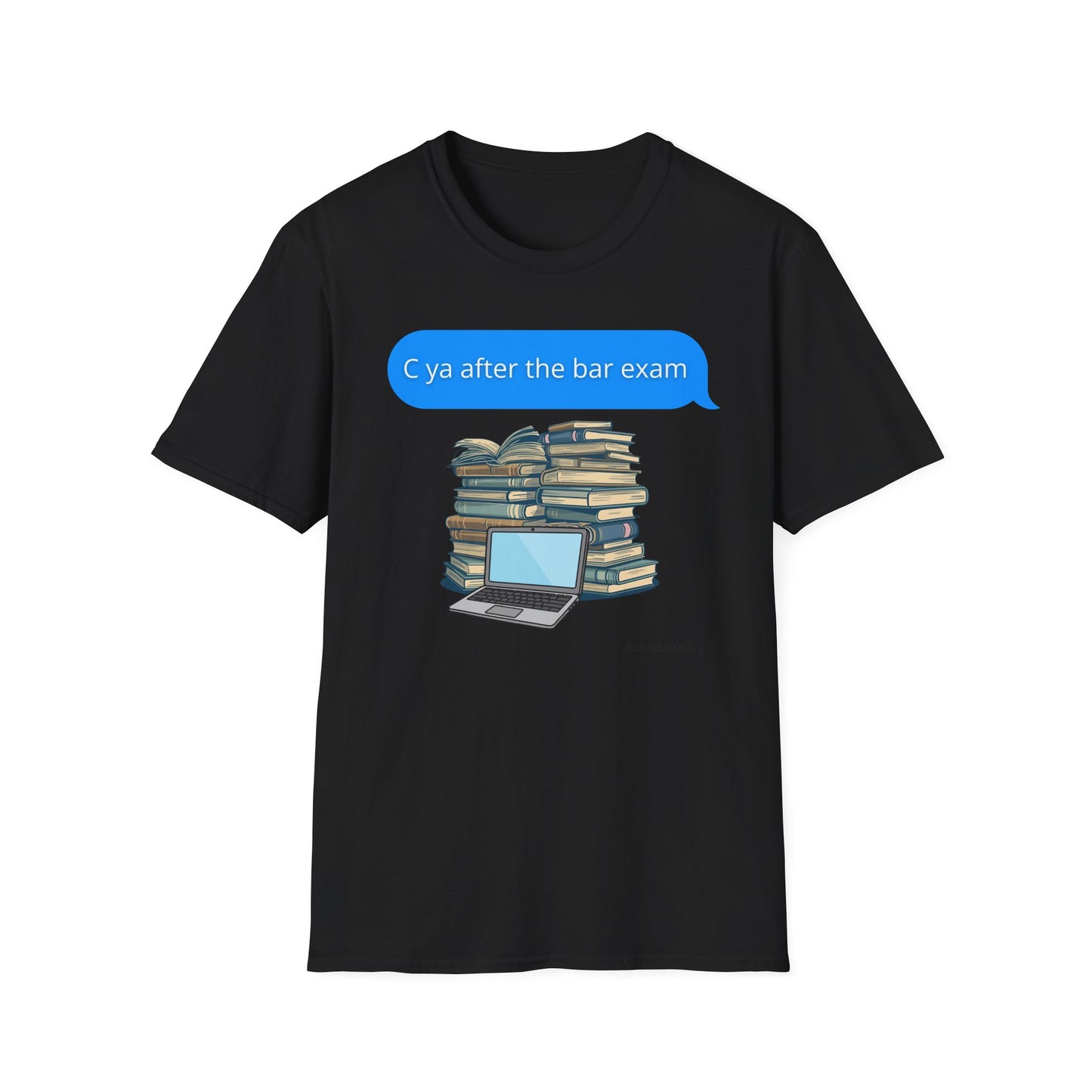 Black bar exam preparation inspirational tshirt by Barmantics displaying a text talk bubble with C Ya After the Bar Exam on it with a stack of books and open computer underneath.